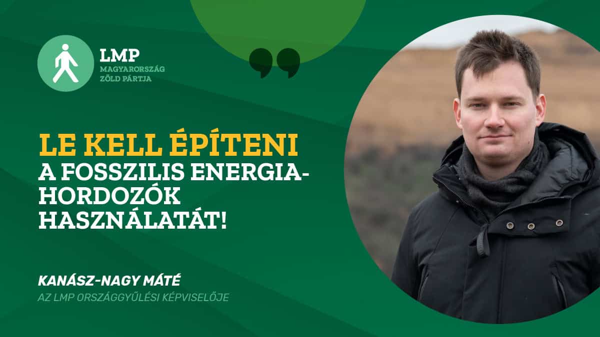 LMP_Kanasz_Nagy_Mate_Le_kell_epiteni_a_fosszilisokat_idezetes_twitter_poszt_01_1200px_x_675px.png