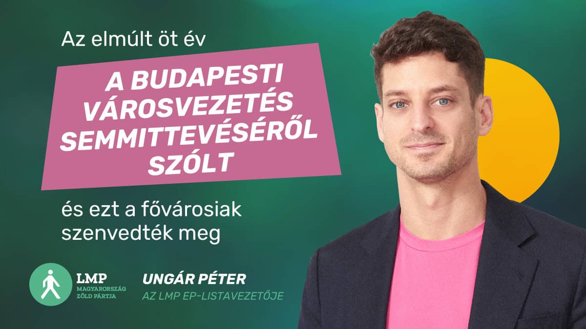 LMP_Ungar_Peter_A_varosvezetes_semmittevese_idezetes_x_poszt_01_1200px_x_675px.png