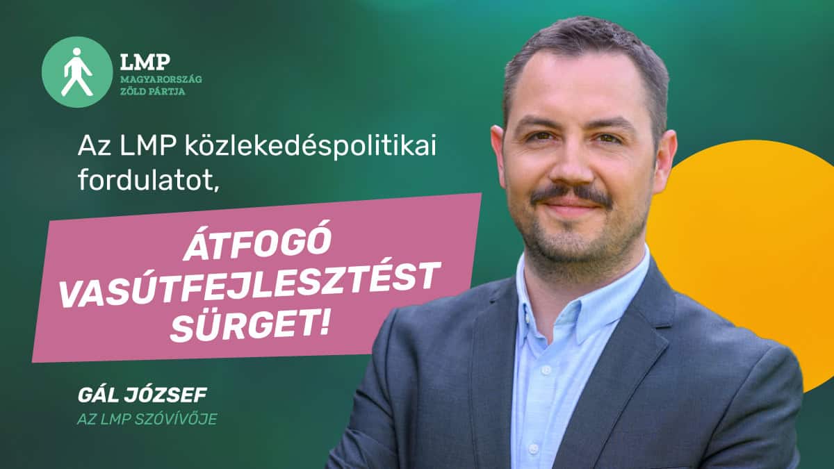 LMP_Gal_Jozsef_Kozlekedespolitikai_fordulat_idezetes_x_poszt_01_1200px_x_675px.png